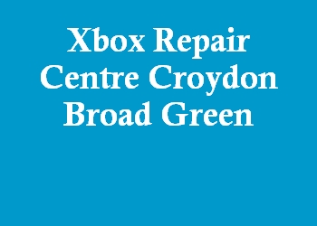 Xbox Repair Centre Croydon Broad Green