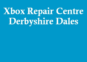 Xbox Repair Centre Derbyshire Dales