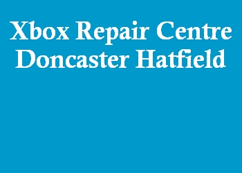 Xbox Repair Centre Doncaster Hatfield