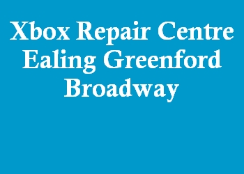 Xbox Repair Centre Ealing Greenford Broadway