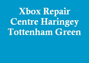 Xbox Repair Centre Haringey Tottenham Green