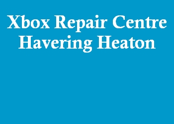 Xbox Repair Centre Havering Heaton