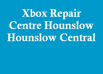 Xbox Repair Centre Hounslow Hounslow Central