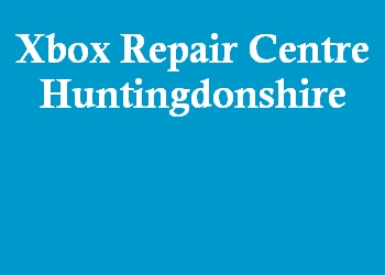 Xbox Repair Centre Huntingdonshire
