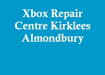 Xbox Repair Centre Kirklees Almondbury