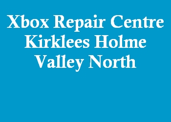 Xbox Repair Centre Kirklees Holme Valley North