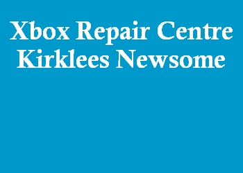 Xbox Repair Centre Kirklees Newsome
