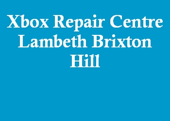 Xbox Repair Centre Lambeth Brixton Hill