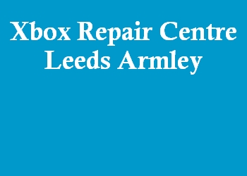 Xbox Repair Centre Leeds Armley