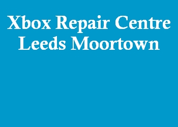 Xbox Repair Centre Leeds Moortown