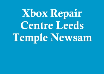 Xbox Repair Centre Leeds Temple Newsam