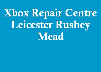 Xbox Repair Centre Leicester Rushey Mead