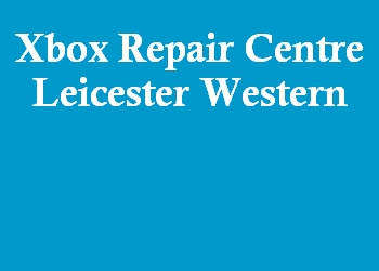 Xbox Repair Centre Leicester Western