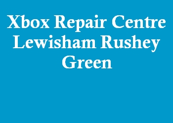 Xbox Repair Centre Lewisham Rushey Green