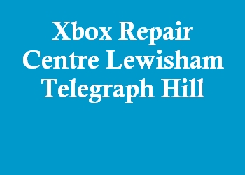 Xbox Repair Centre Lewisham Telegraph Hill