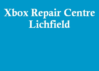 Xbox Repair Centre Lichfield