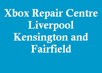 Xbox Repair Centre Liverpool Kensington and Fairfield