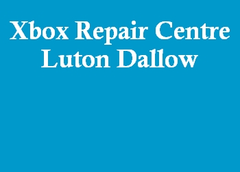 Xbox Repair Centre Luton Dallow