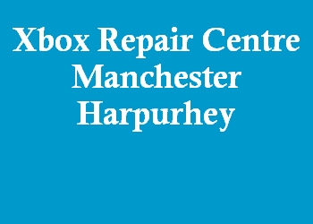Xbox Repair Centre Manchester Harpurhey