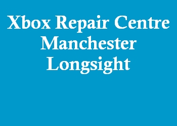 Xbox Repair Centre Manchester Longsight