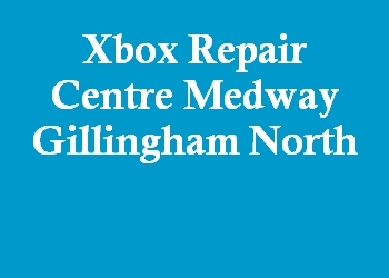 Xbox Repair Centre Medway Gillingham North