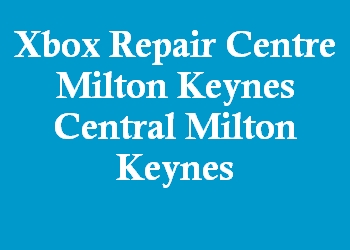 Xbox Repair Centre Milton Keynes Central Milton Keynes