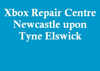 Xbox Repair Centre Newcastle upon Tyne Elswick