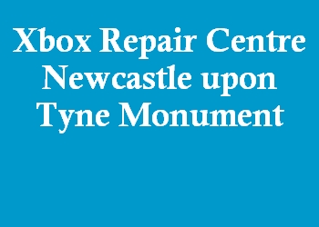 Xbox Repair Centre Newcastle upon Tyne Monument