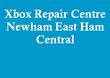 Xbox Repair Centre Newham East Ham Central