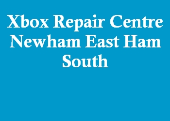 Xbox Repair Centre Newham East Ham South