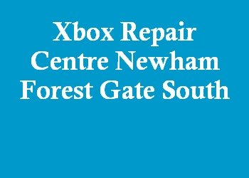 Xbox Repair Centre Newham Forest Gate South