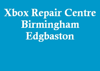 Xbox Repair Centre Birmingham Edgbaston