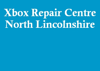 Xbox Repair Centre North Lincolnshire