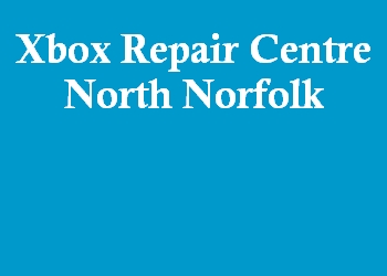 Xbox Repair Centre North Norfolk