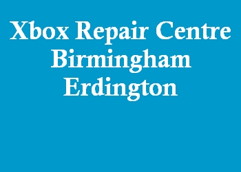 Xbox Repair Centre Birmingham Erdington