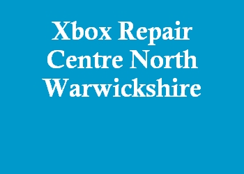 Xbox Repair Centre North Warwickshire