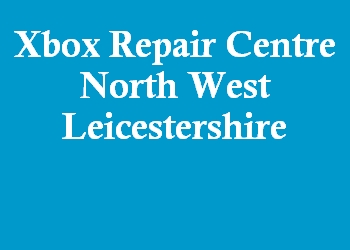 Xbox Repair Centre North West Leicestershire