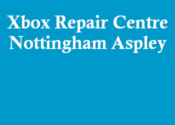 Xbox Repair Centre Nottingham Aspley