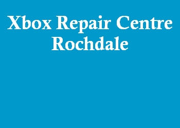 Xbox Repair Centre Rochdale