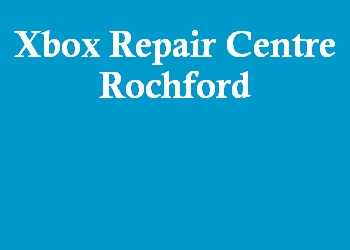 Xbox Repair Centre Rochford