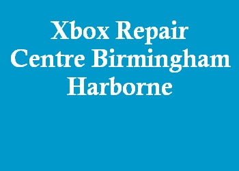 Xbox Repair Centre Birmingham Harborne