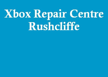 Xbox Repair Centre Rushcliffe