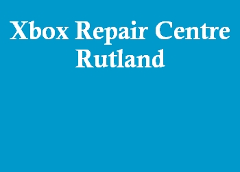 Xbox Repair Centre Rutland