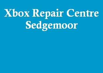 Xbox Repair Centre Sedgemoor