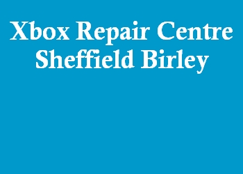 Xbox Repair Centre Sheffield Birley