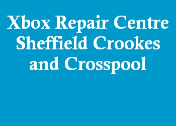 Xbox Repair Centre Sheffield Crookes and Crosspool