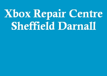 Xbox Repair Centre Sheffield Darnall