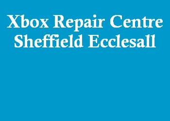Xbox Repair Centre Sheffield Ecclesall