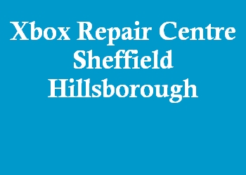 Xbox Repair Centre Sheffield Hillsborough