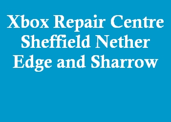 Xbox Repair Centre Sheffield Nether Edge and Sharrow